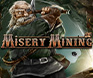 เกมสล็อต Misery Mining จาก Nolimit City